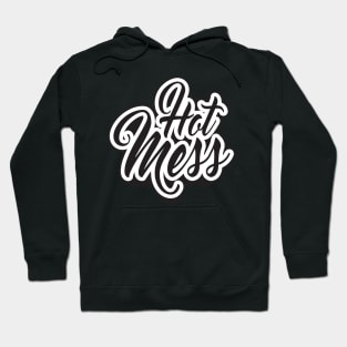 HOT MESS Hoodie